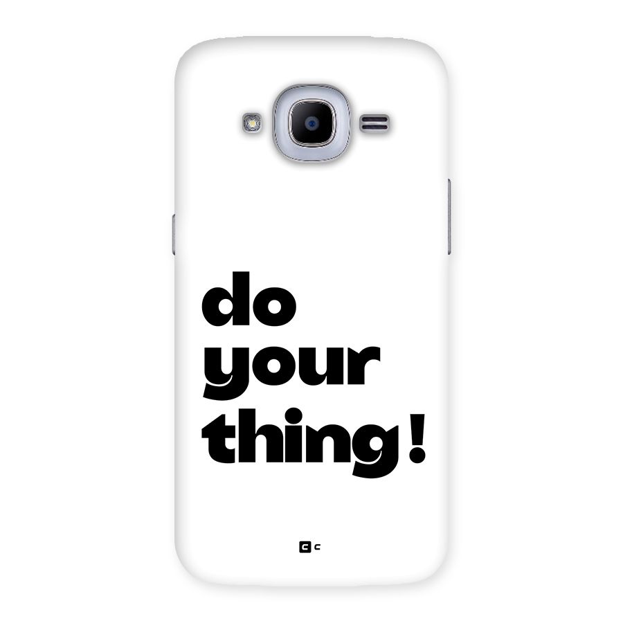 Do Your Thing Back Case for Galaxy J2 Pro