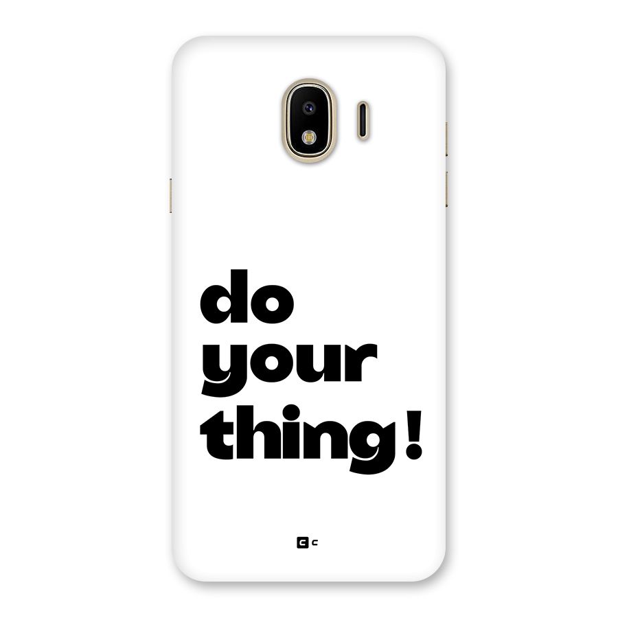 Do Your Thing Back Case for Galaxy J4