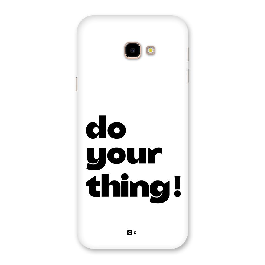Do Your Thing Back Case for Galaxy J4 Plus