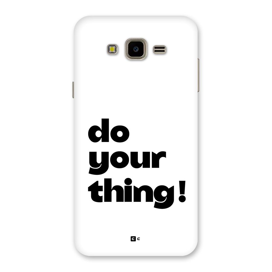 Do Your Thing Back Case for Galaxy J7 Nxt