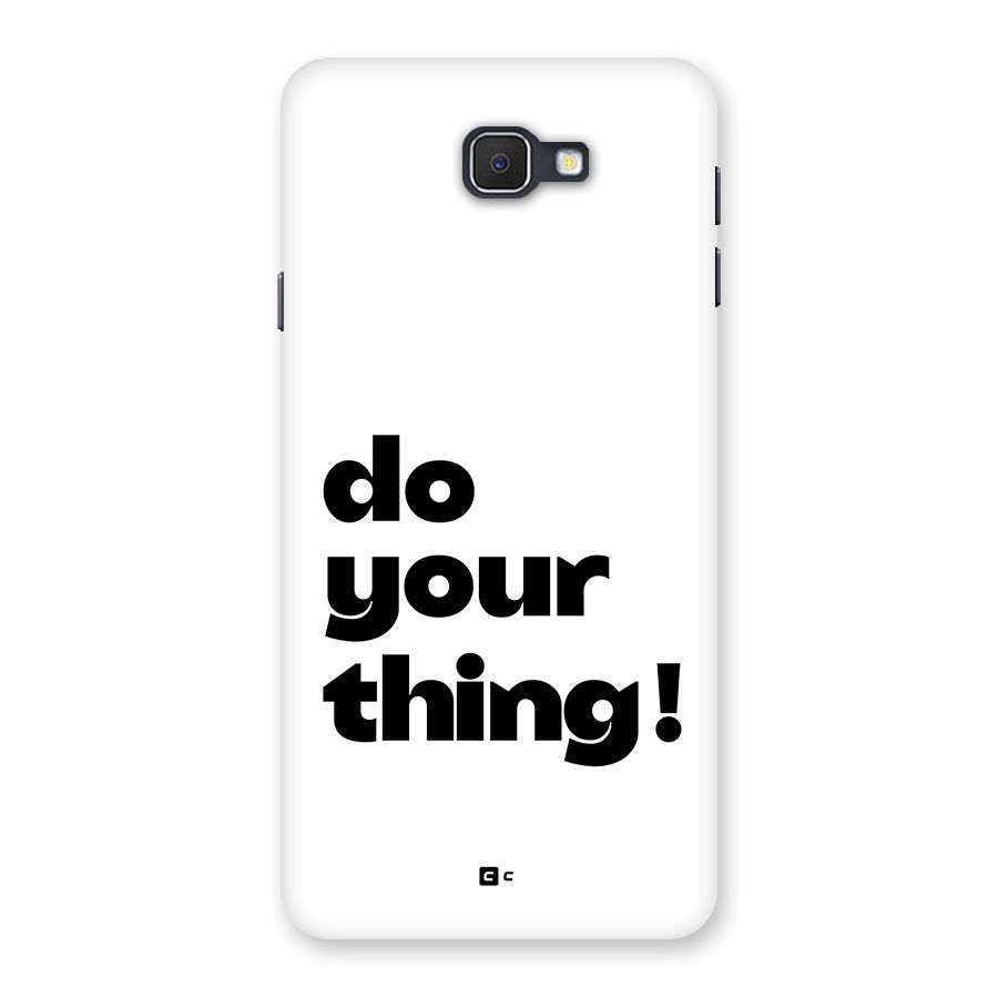 Do Your Thing Back Case for Galaxy J7 Prime