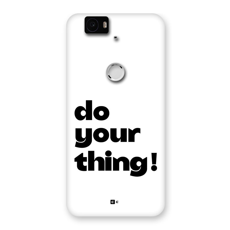 Do Your Thing Back Case for Google Nexus 6P