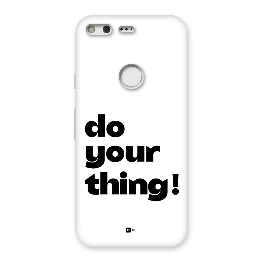 Do Your Thing Back Case for Google Pixel