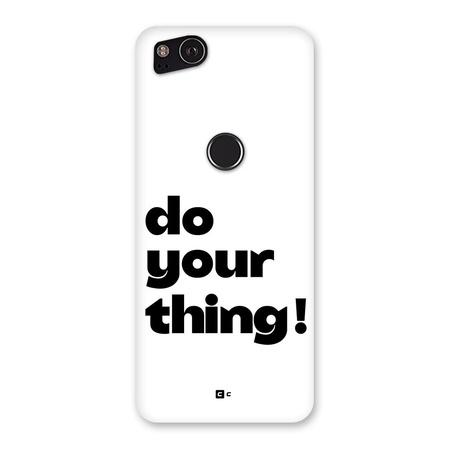 Do Your Thing Back Case for Google Pixel 2
