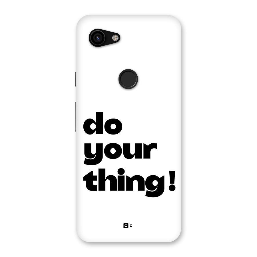 Do Your Thing Back Case for Google Pixel 3a
