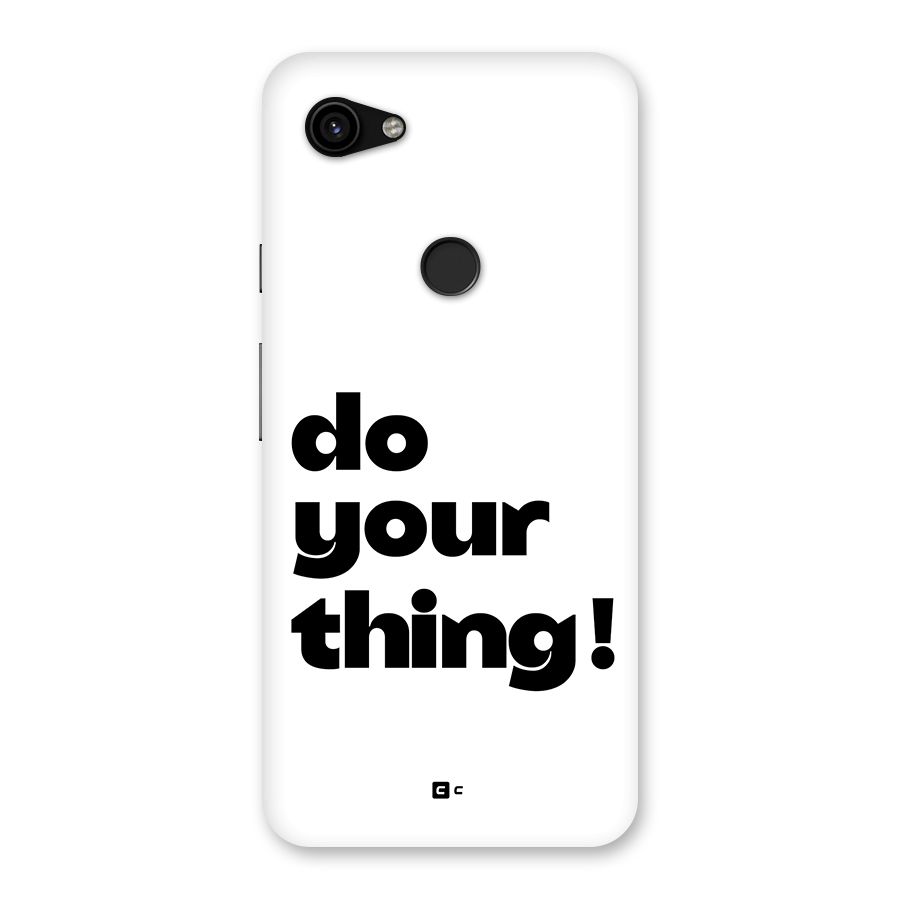 Do Your Thing Back Case for Google Pixel 3a XL