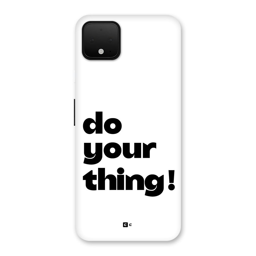 Do Your Thing Back Case for Google Pixel 4 XL