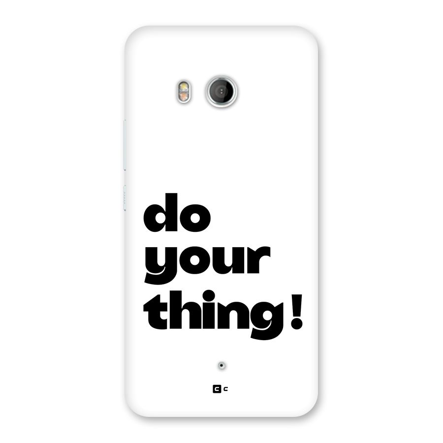 Do Your Thing Back Case for HTC U11
