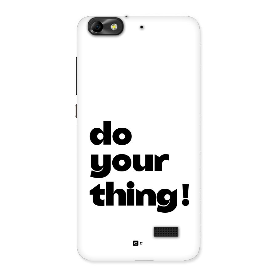 Do Your Thing Back Case for Honor 4C