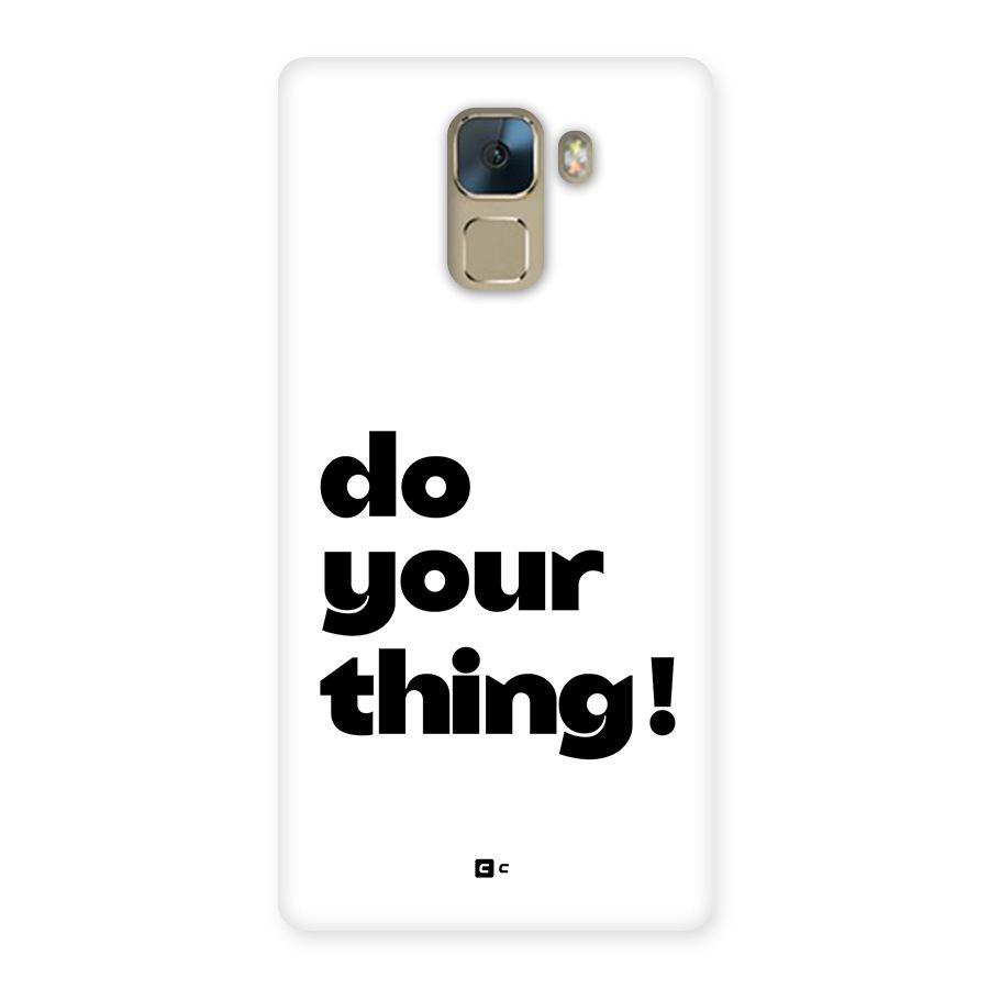 Do Your Thing Back Case for Honor 7