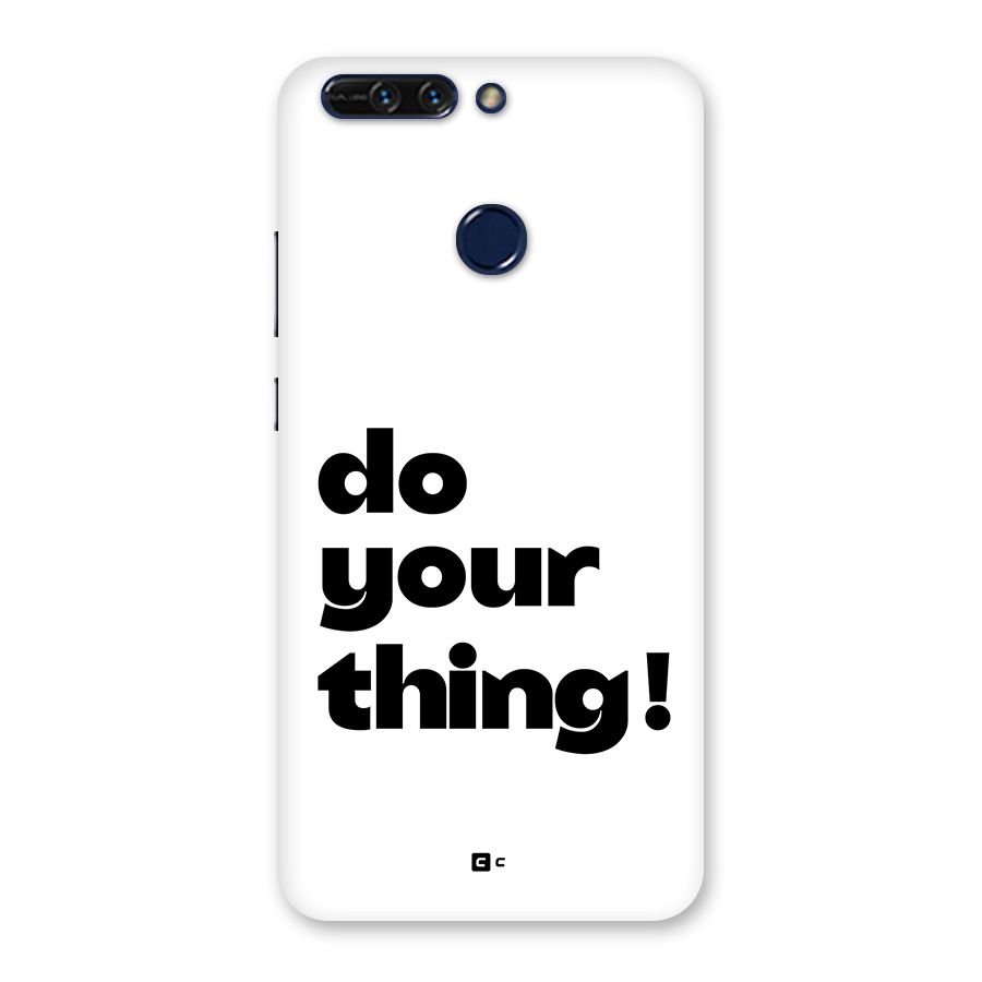 Do Your Thing Back Case for Honor 8 Pro