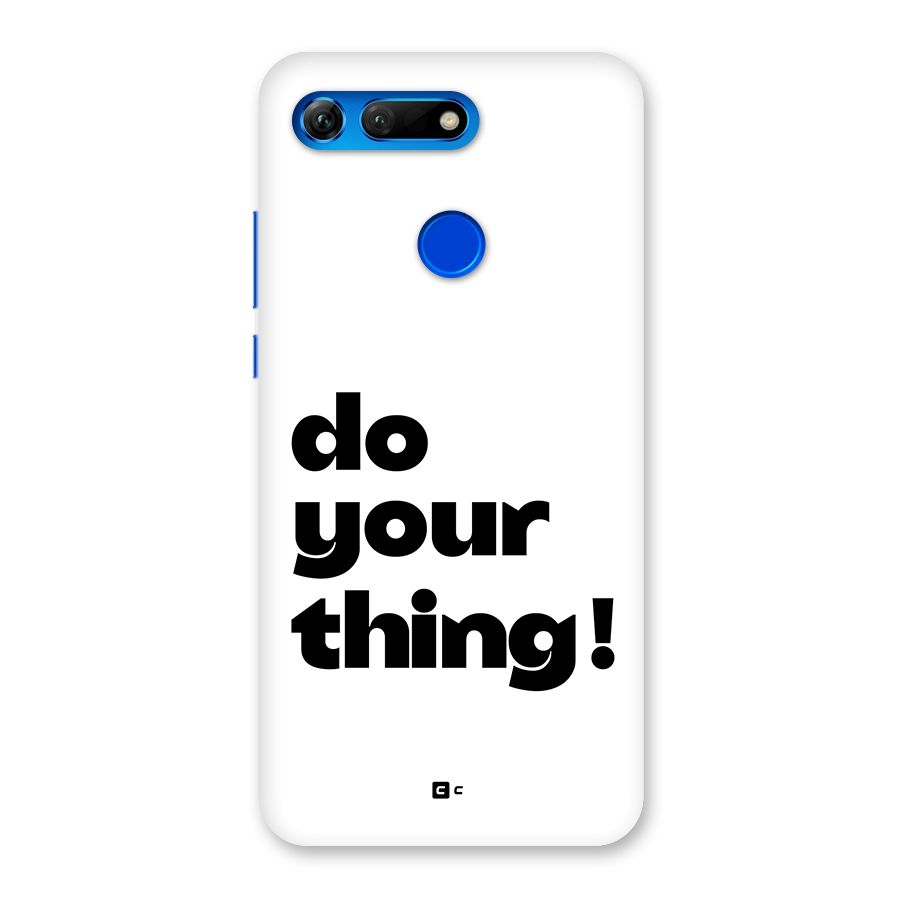 Do Your Thing Back Case for Honor View 20