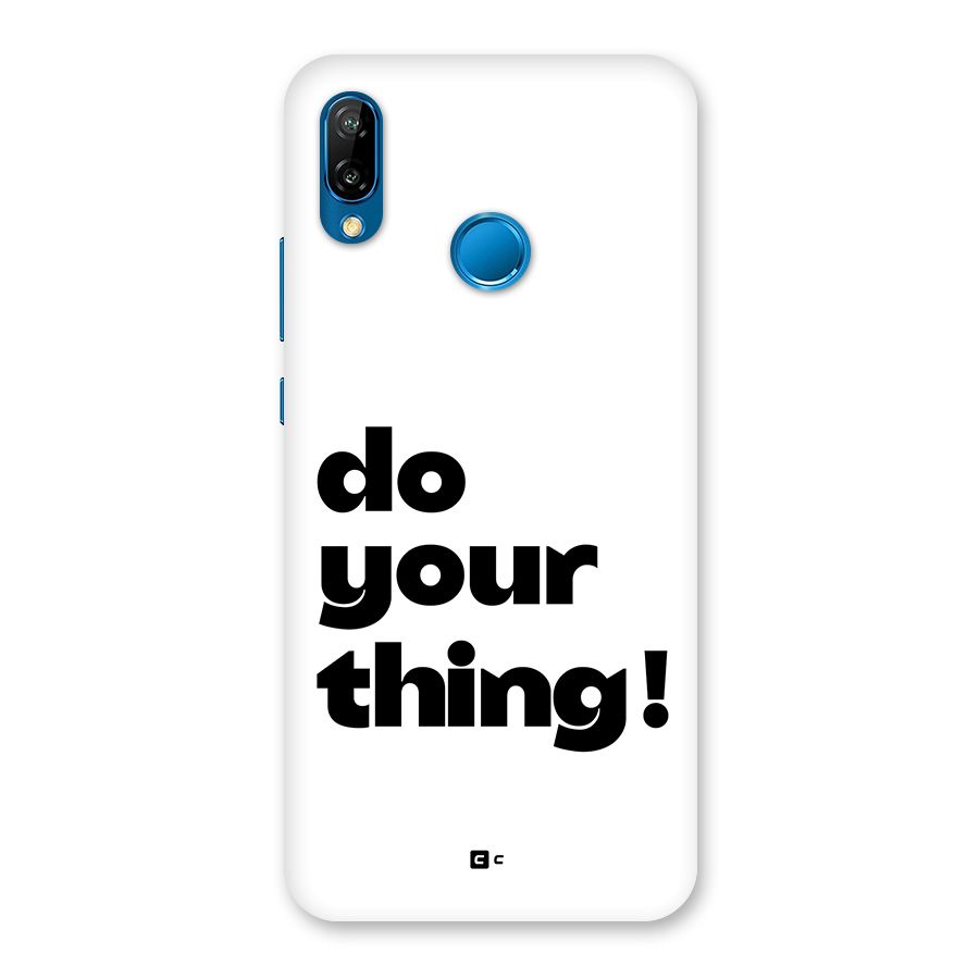 Do Your Thing Back Case for Huawei P20 Lite