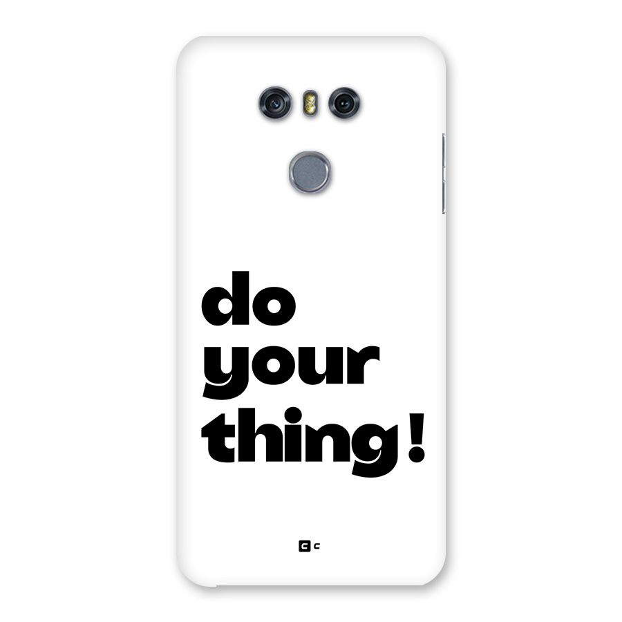 Do Your Thing Back Case for LG G6