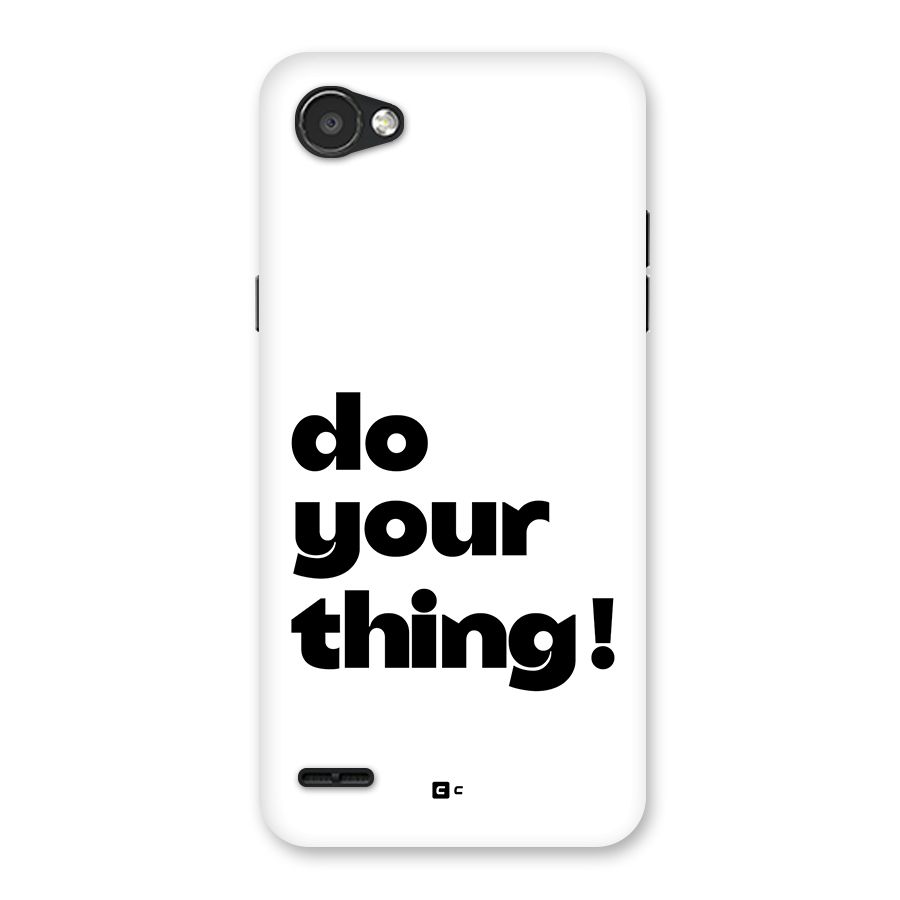 Do Your Thing Back Case for LG Q6