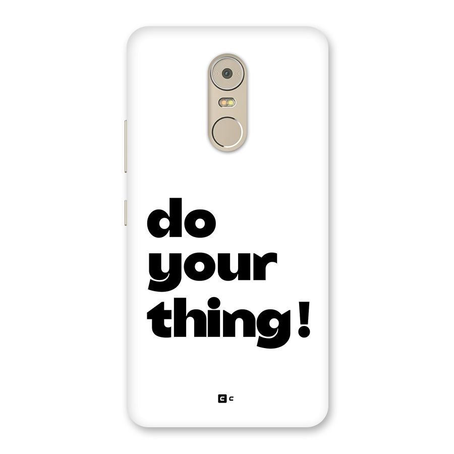 Do Your Thing Back Case for Lenovo K6 Note