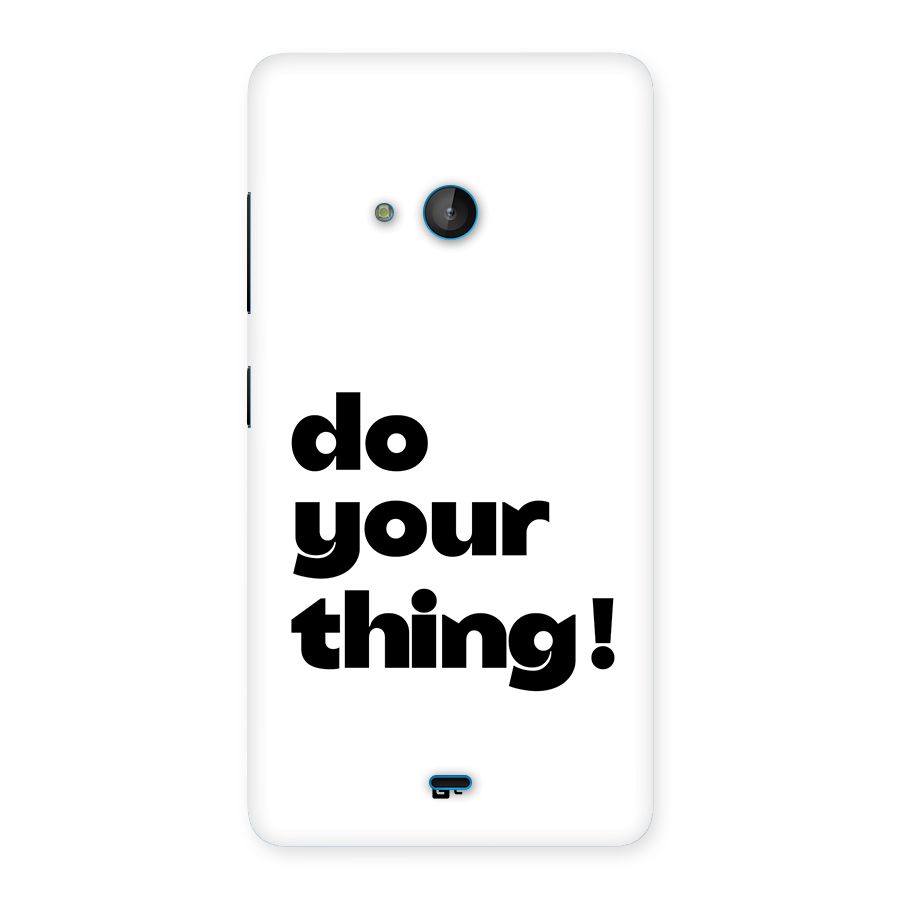 Do Your Thing Back Case for Lumia 540
