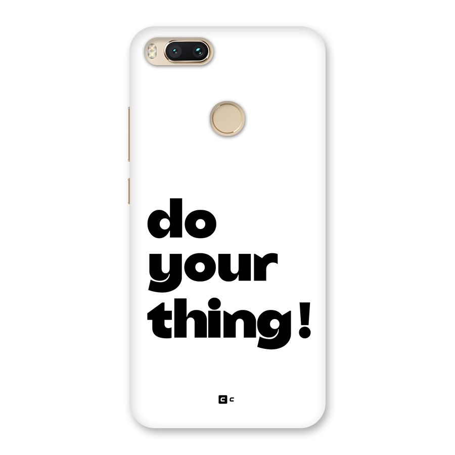Do Your Thing Back Case for Mi A1