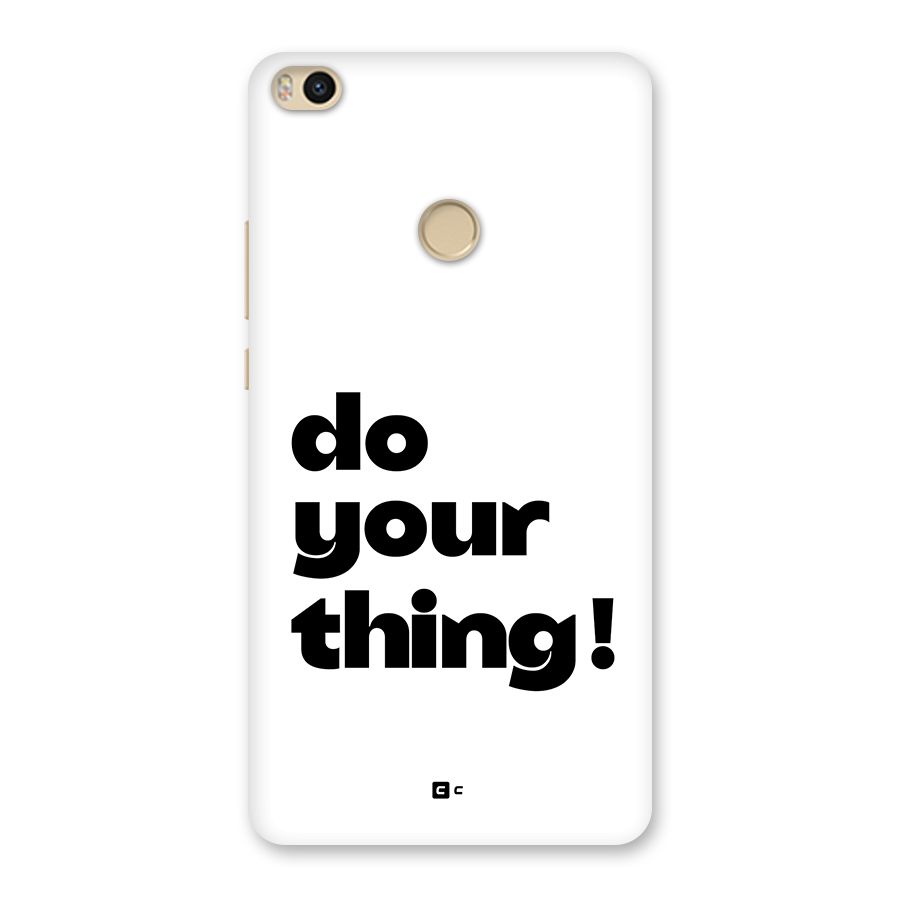 Do Your Thing Back Case for Mi Max 2