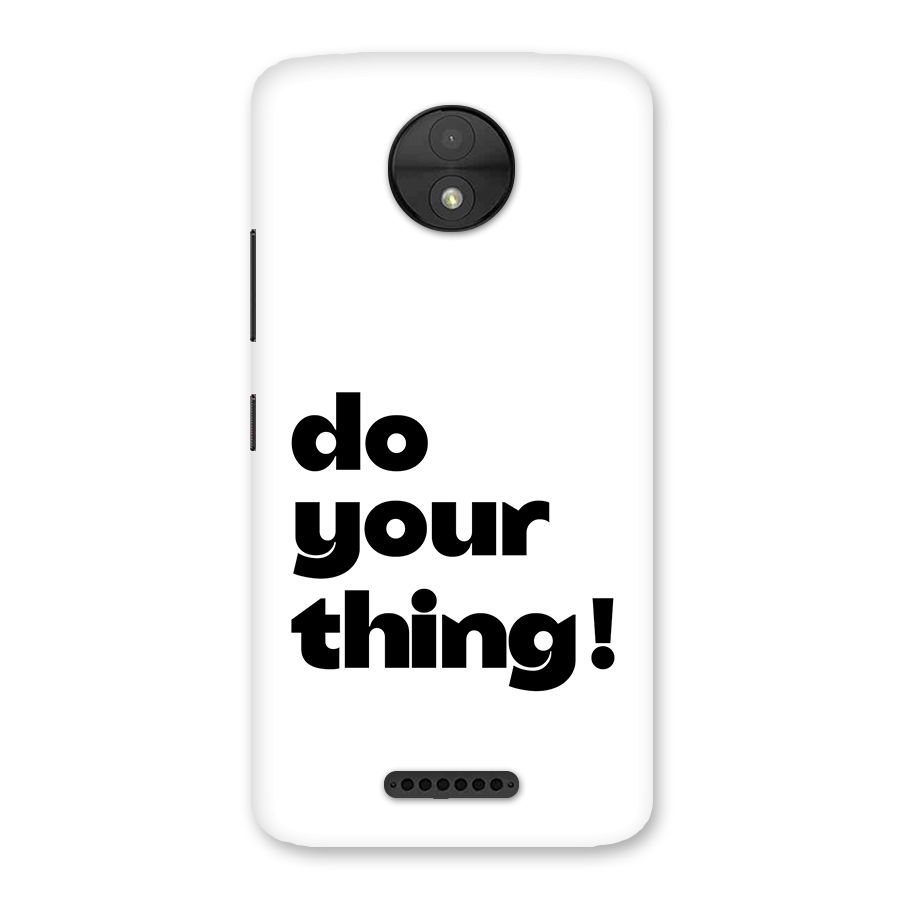 Do Your Thing Back Case for Moto C