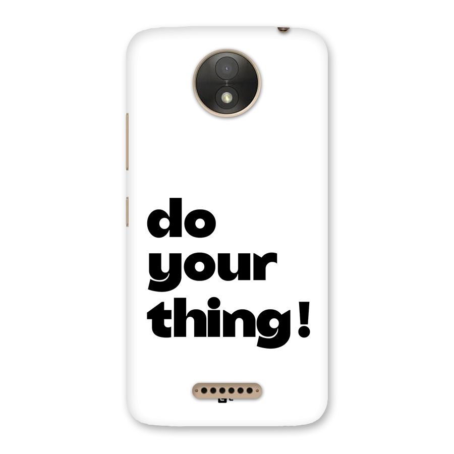 Do Your Thing Back Case for Moto C Plus