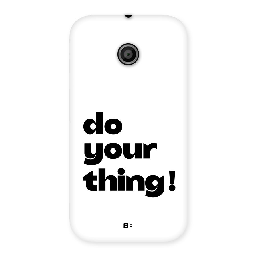 Do Your Thing Back Case for Moto E