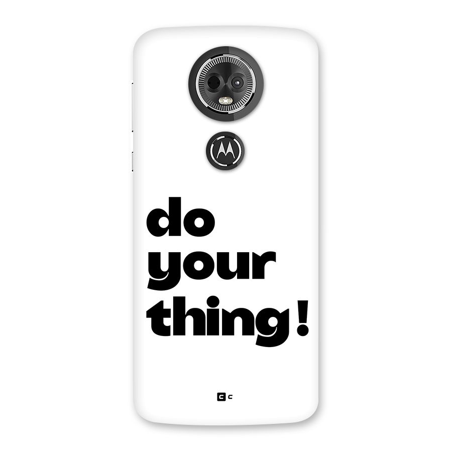 Do Your Thing Back Case for Moto E5 Plus