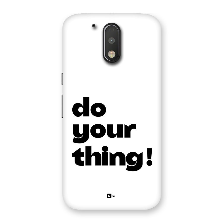 Do Your Thing Back Case for Moto G4 Plus