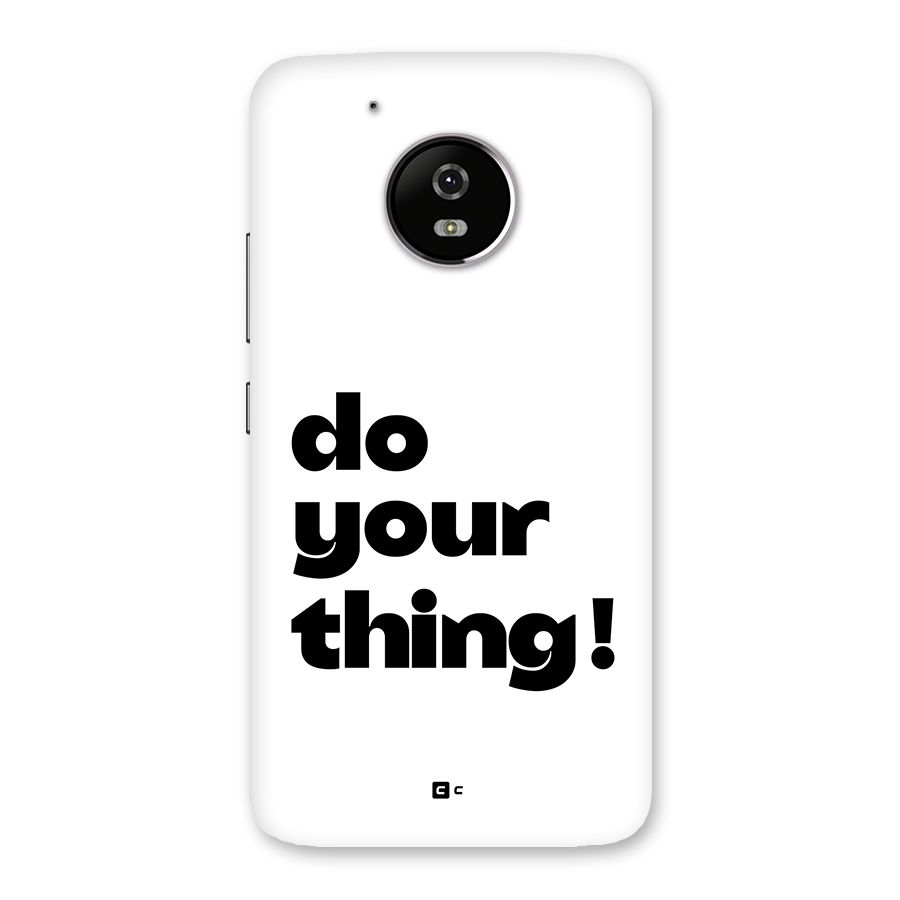 Do Your Thing Back Case for Moto G5