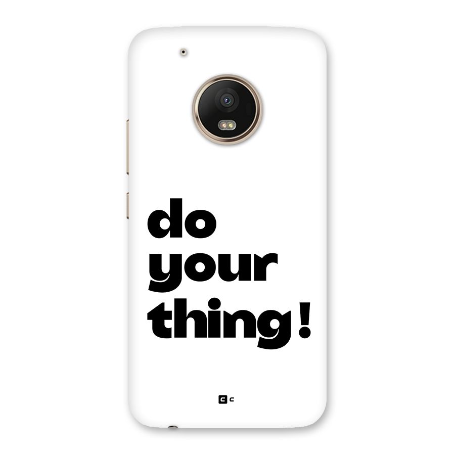 Do Your Thing Back Case for Moto G5 Plus