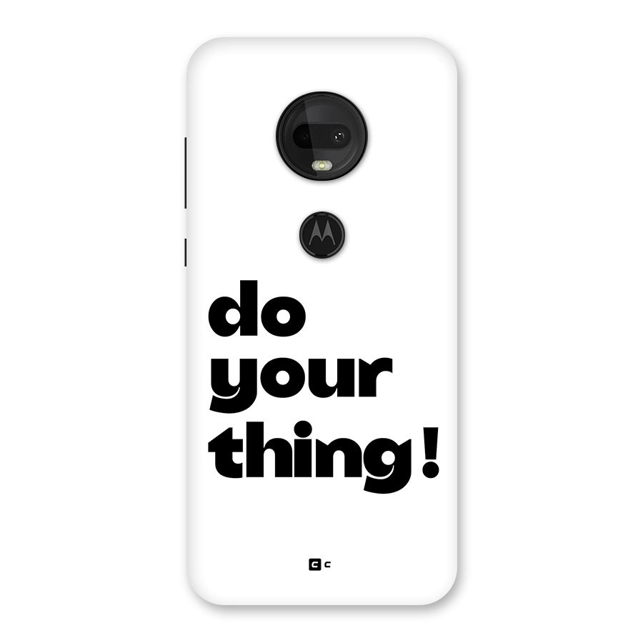 Do Your Thing Back Case for Moto G7