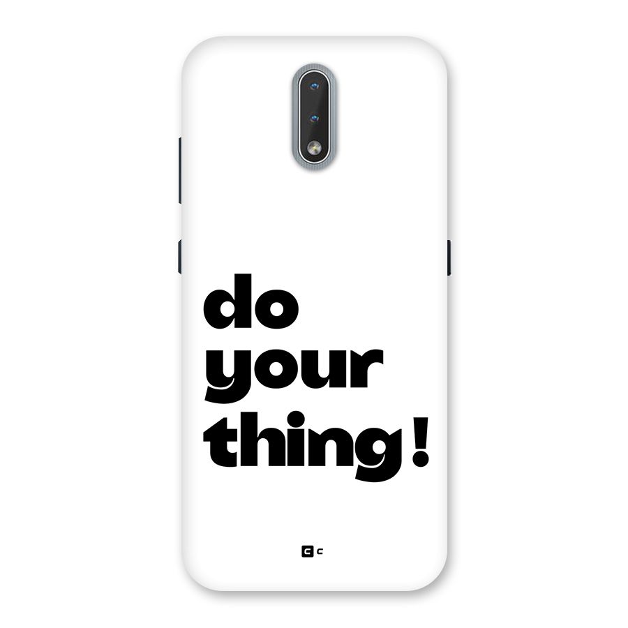 Do Your Thing Back Case for Nokia 2.3
