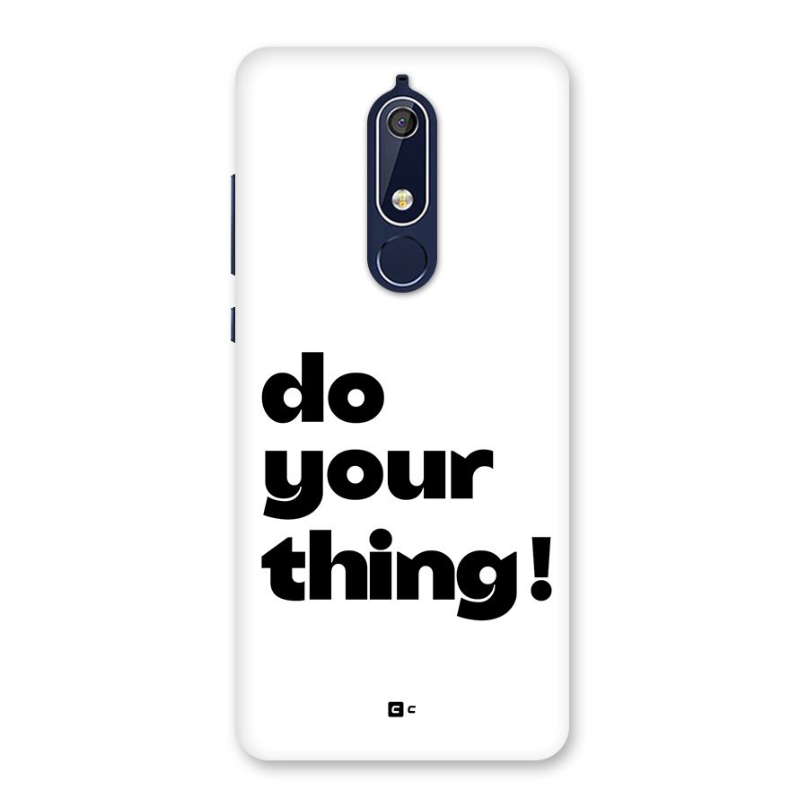 Do Your Thing Back Case for Nokia 5.1
