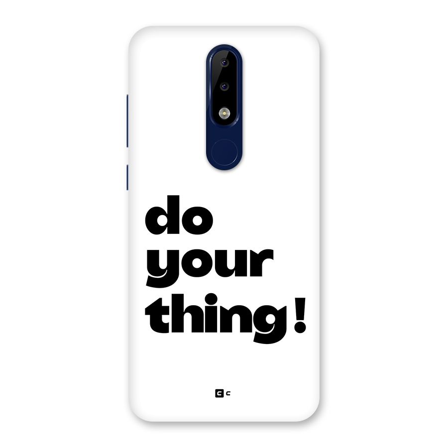 Do Your Thing Back Case for Nokia 5.1 Plus