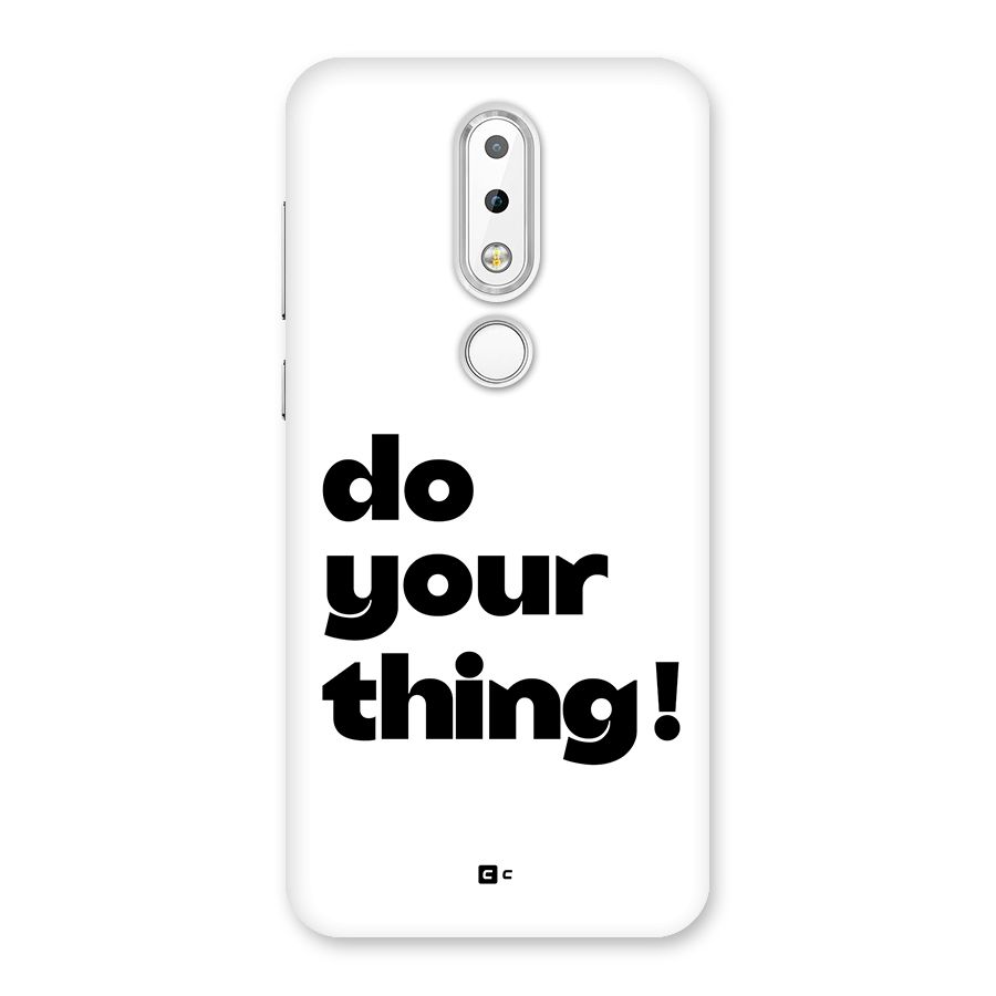 Do Your Thing Back Case for Nokia 6.1 Plus