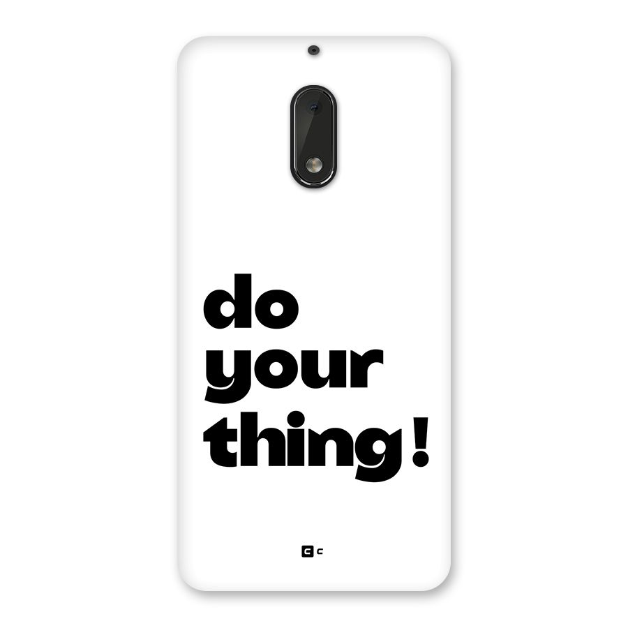 Do Your Thing Back Case for Nokia 6