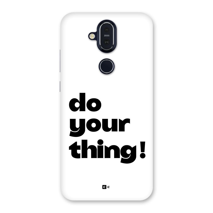 Do Your Thing Back Case for Nokia 8.1