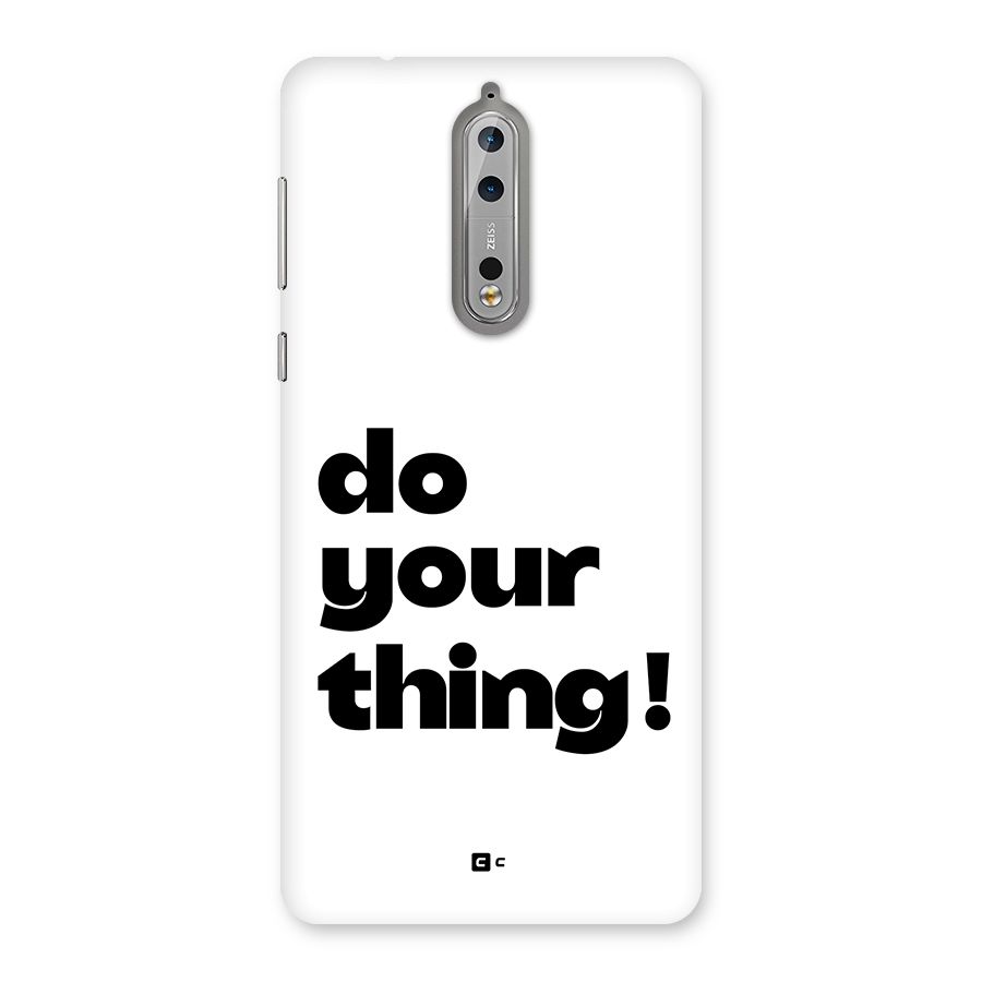 Do Your Thing Back Case for Nokia 8