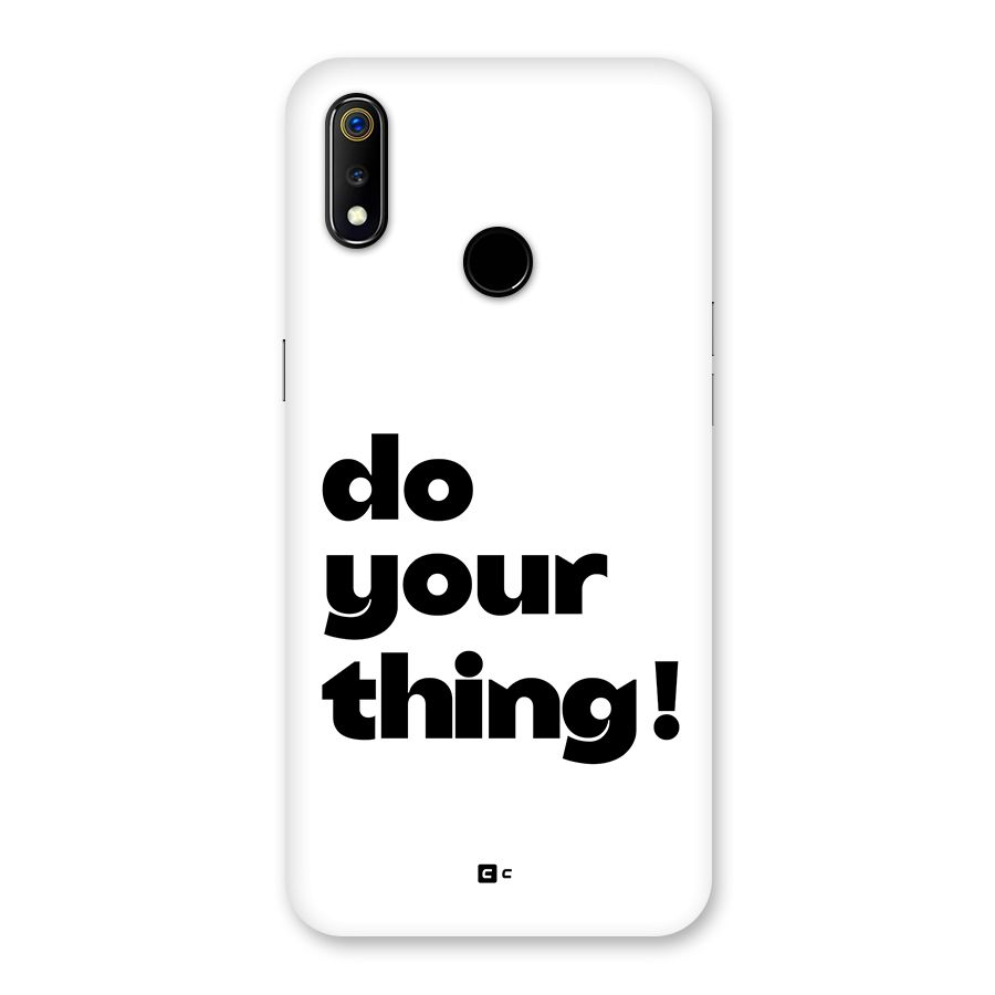 Do Your Thing Back Case for Realme 3