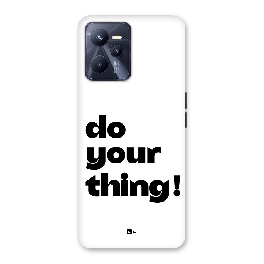 Do Your Thing Back Case for Realme C35