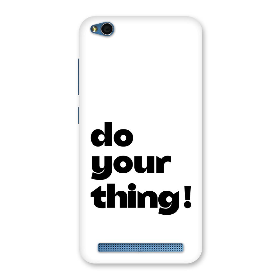 Do Your Thing Back Case for Redmi 5A