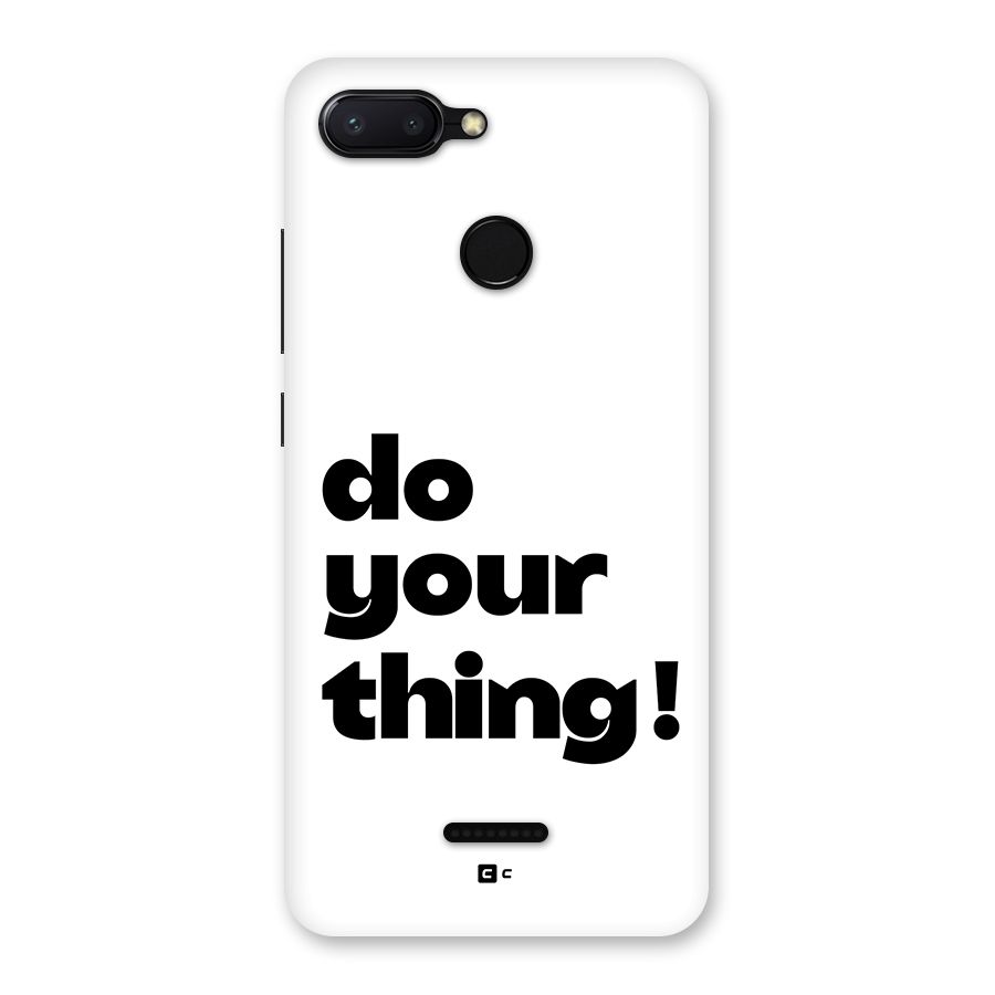 Do Your Thing Back Case for Redmi 6