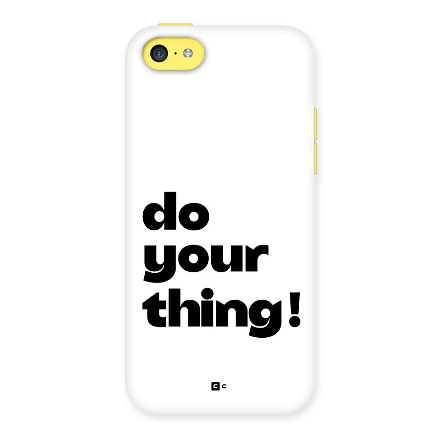 Do Your Thing Back Case for iPhone 5C