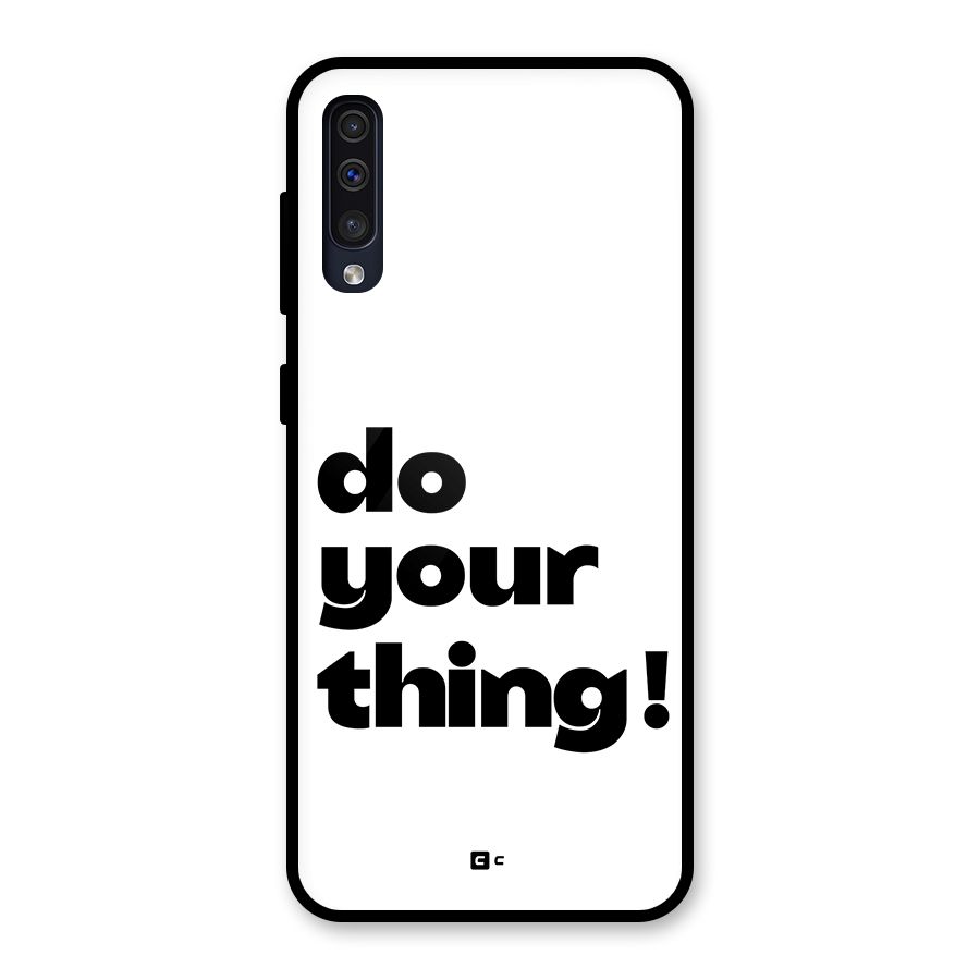 Do Your Thing Glass Back Case for Galaxy A30s