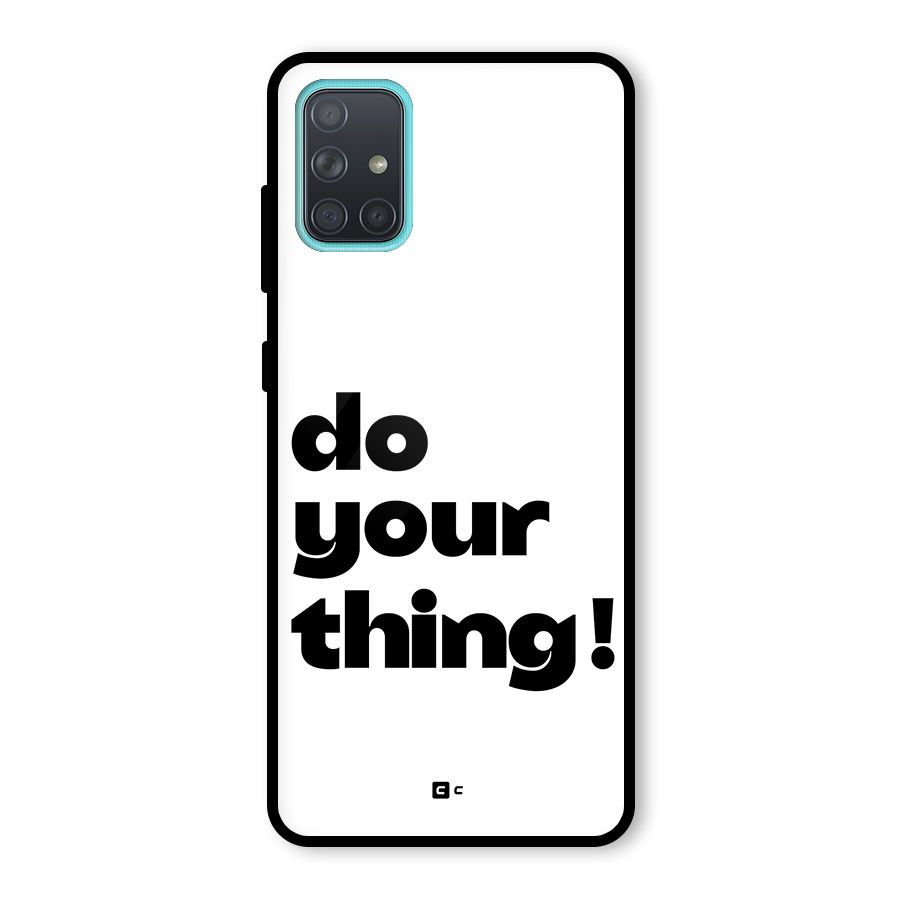 Do Your Thing Glass Back Case for Galaxy A71