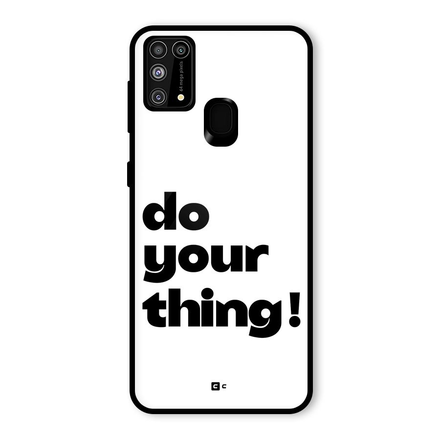 Do Your Thing Glass Back Case for Galaxy M31