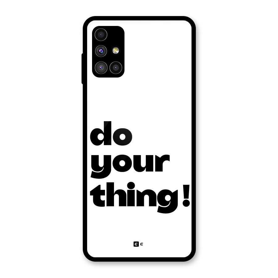Do Your Thing Glass Back Case for Galaxy M51