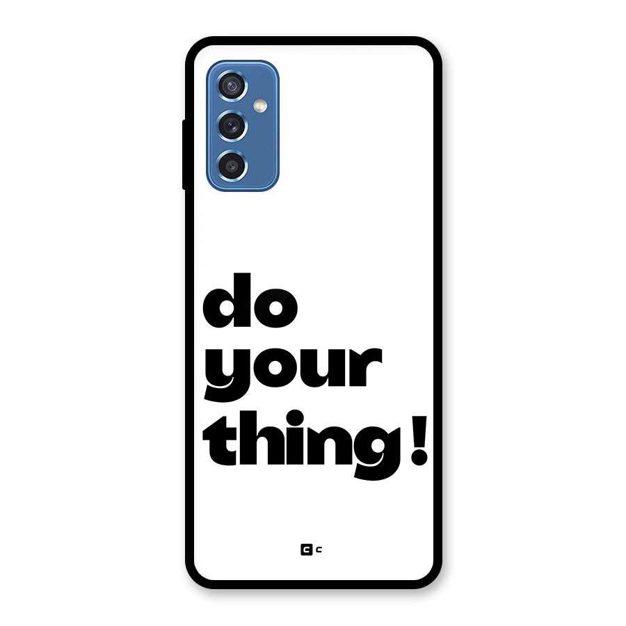 Do Your Thing Glass Back Case for Galaxy M52 5G