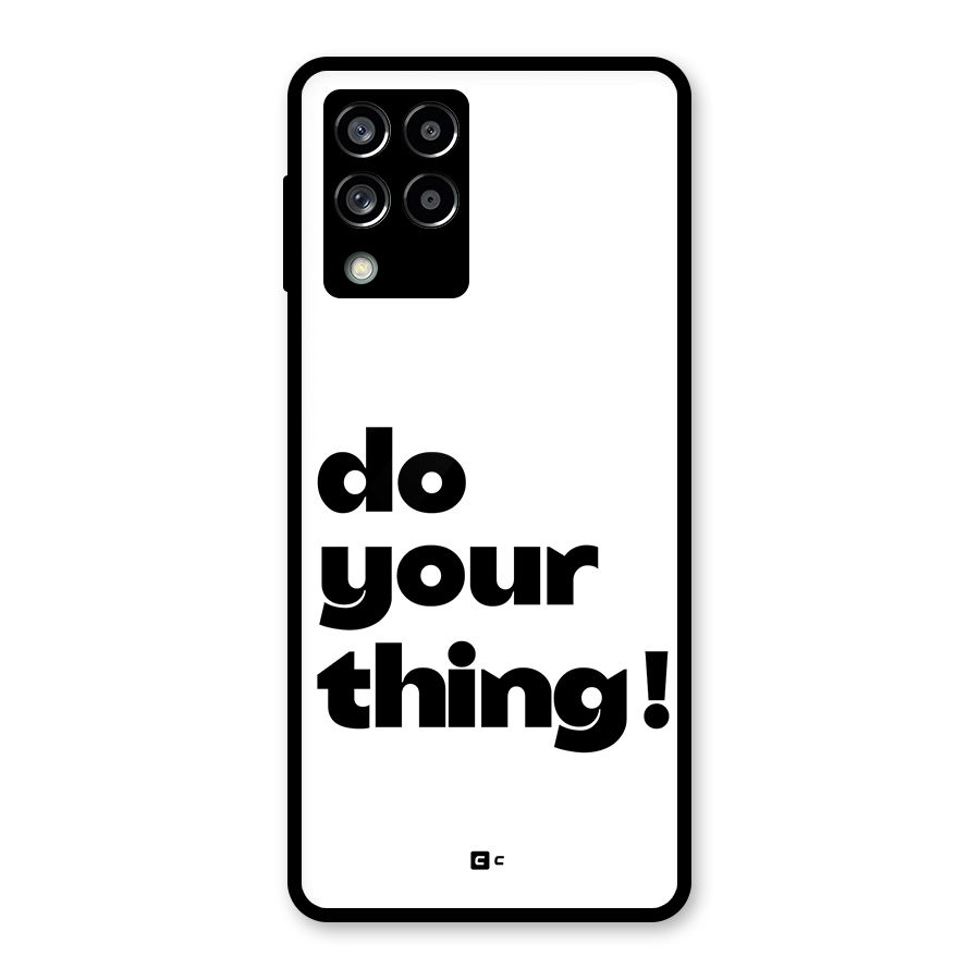 Do Your Thing Glass Back Case for Galaxy M53 5G