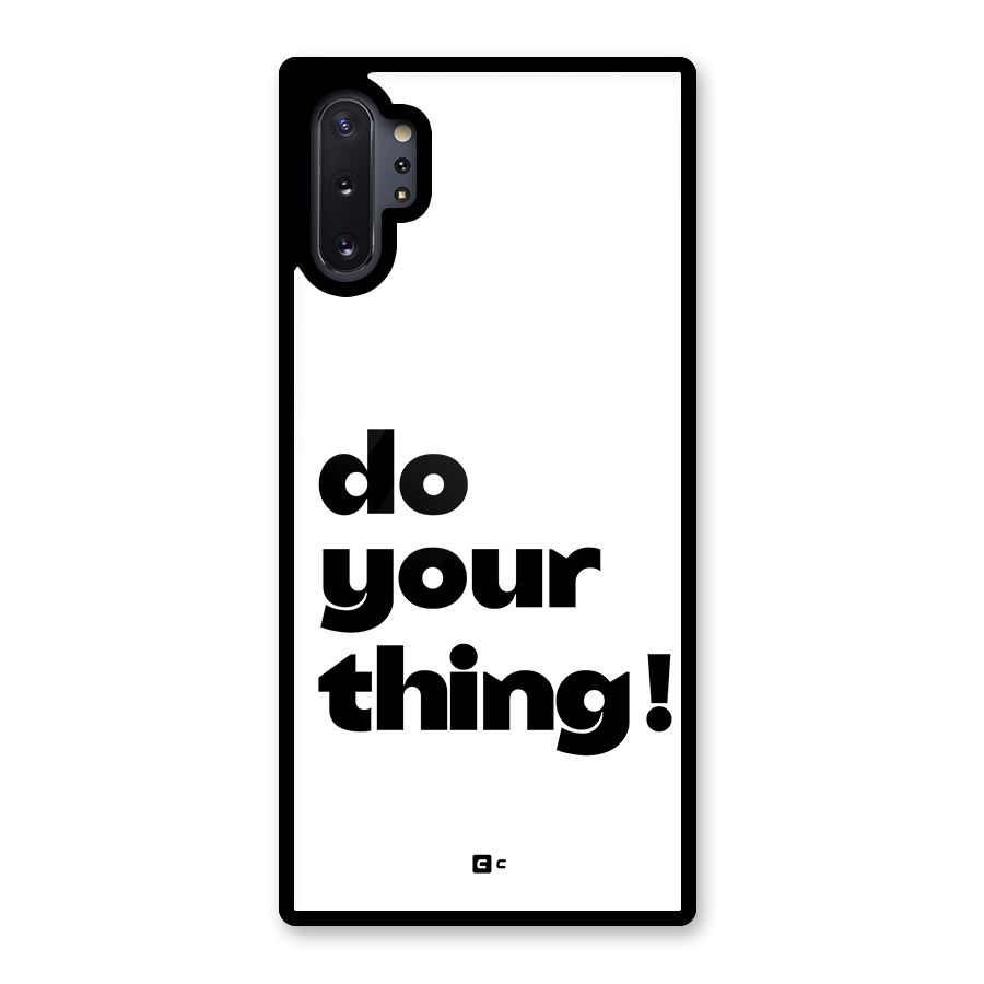 Do Your Thing Glass Back Case for Galaxy Note 10 Plus